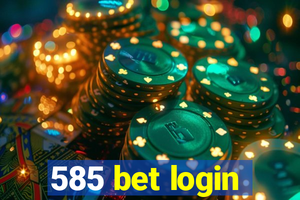 585 bet login